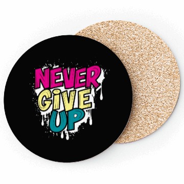 Discover Never Give Up Brush Effect Coasters Design.