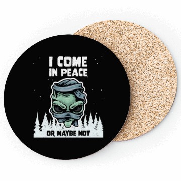 Discover Alien Galaxy Lover I Come In Peace Or Maybe Not Coasters