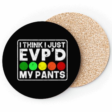 Discover I think I just EVP'D my pants - supernatural Coasters