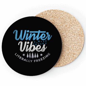 Discover Winter vibes literally vibes snow quote Coasters