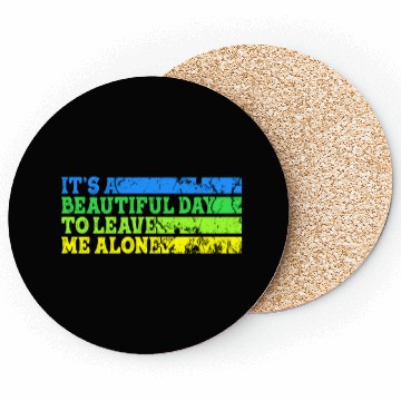 Discover Beautiful Day To Leave Me Alone Behavioral Shape Coasters