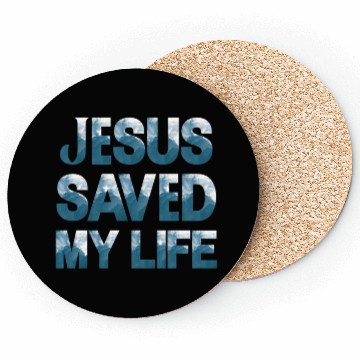 Discover Jesus Saved My Life Coasters