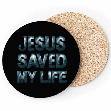 Discover Jesus Saved My Life Coasters