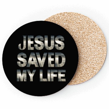 Discover Jesus Saved My Life Coasters