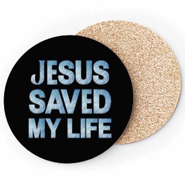 Discover Jesus Saved My Life Coasters