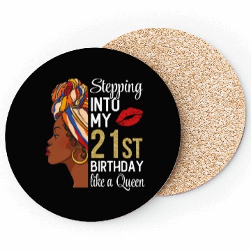 Discover Stepping Into My 21st Birthday Like A Queen Coasters