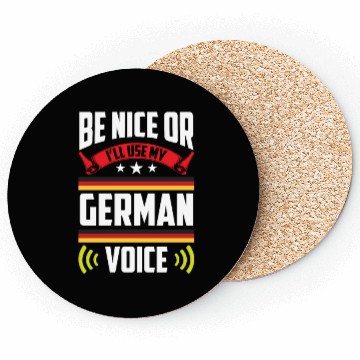 Discover Be Nice Or I'll Use My German Voice Teacher Scream Coasters