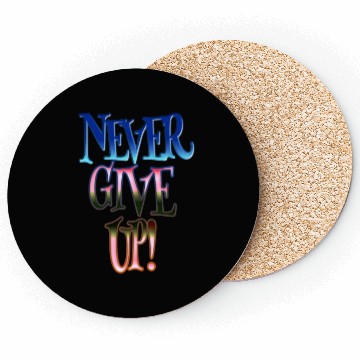 Discover Never give up Coasters