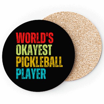 Discover World s Okayest Pickleball Player Coasters