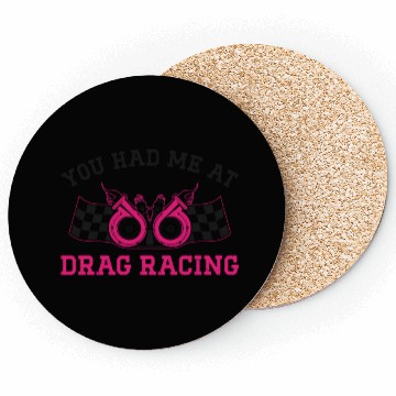 Discover Drag Racing Race Car Girl You Had Coasters