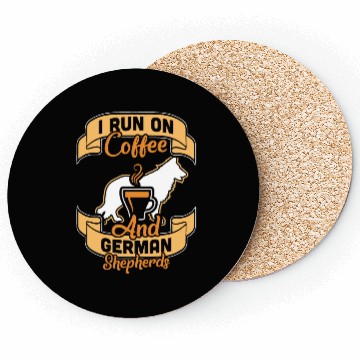Discover I Run On Coffee And German Shepherds Coasters
