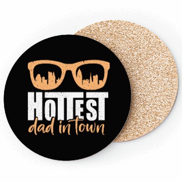Discover Cheerfully Hottest Dad In Town Coasters