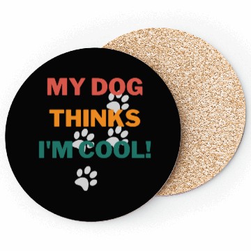Discover My Dog Thinks Im Cool Funny Humor Novelty Coasters