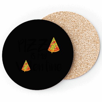 Discover pizza is my valentine694 Coasters