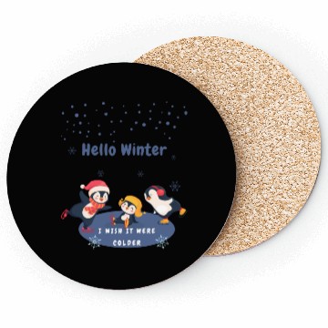 Discover hello winter I wish it were colder Coasters
