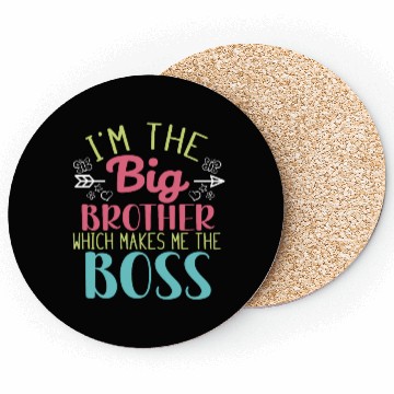 Discover I'm the Big Brother Which Makes Me the Boss Coasters