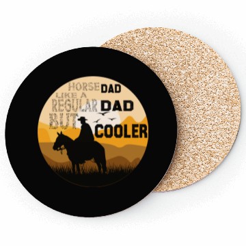 Discover horse dad like a regular dad but cooler Coasters
