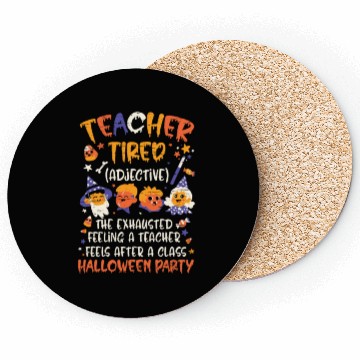 Discover Teacher Tired - Halloween Costume School Teacher Coasters