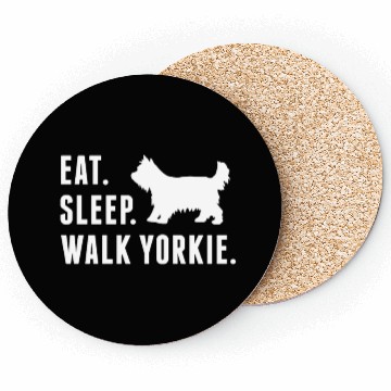 Discover Eat Sleep Walk Yorkshire Terrier Coasters