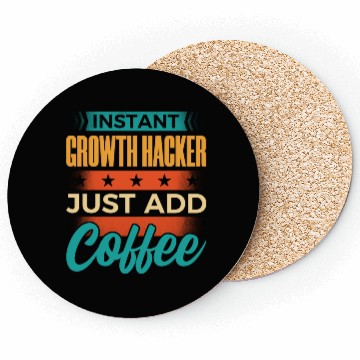 Discover Instant Growth Hacker Just Add Coffee Coasters