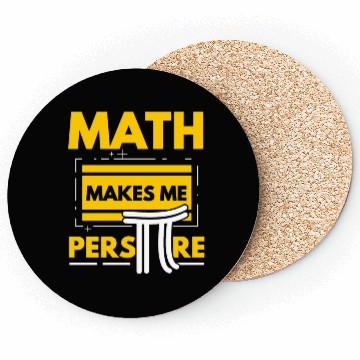 Discover Math Makes Me Perspire Math Teacher Pi Day Coasters