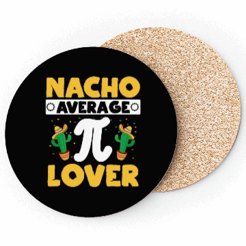 Discover Nacho Average Pi Lover Math Teacher Pi Day Coasters
