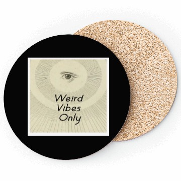 Discover Weird Vibes Only Coasters