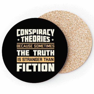 Discover Funny Conspiracy Theories Quote Coasters