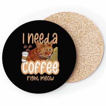 Discover I need a coffee right meow 01 Coasters