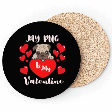 Discover Pug Is My Valentine Coasters