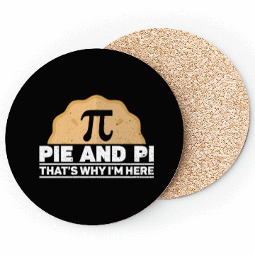 Discover Pie And Pi That's Why I'm Here - Funny Pi Day Math Coasters