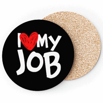 Discover I Love My Job Coasters