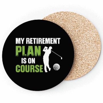 Discover My Retirement Plan Is On Course Golfing Coasters