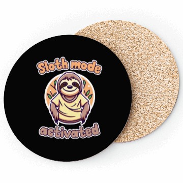 Discover Sloth mode activated Coasters