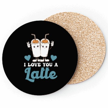 Discover I Love You A Latte Coasters