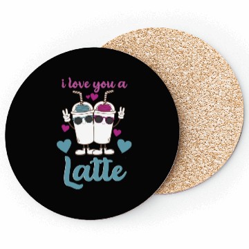 Discover I Love You A Latte Coasters
