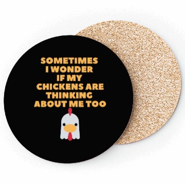 Discover Sometimes I Wonder If My Chickens Are Thinking Coasters