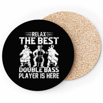Discover Relax The Best Double Bass Player Is Here - Contra Coasters