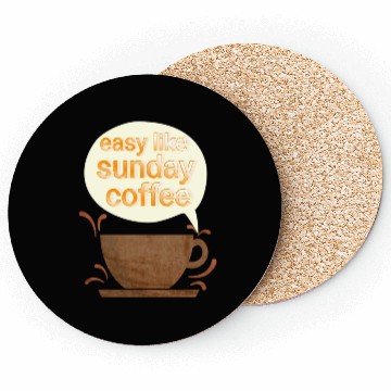 Discover Easy like sunday coffee Coasters