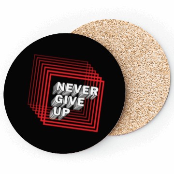 Discover NEVER GIVE UP Coasters