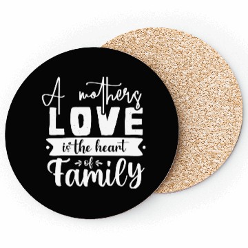 Discover A Mother Is The Heart Of The Family Coasters