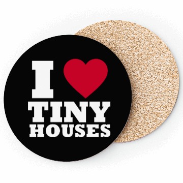 Discover I love Tiny Houses Coasters