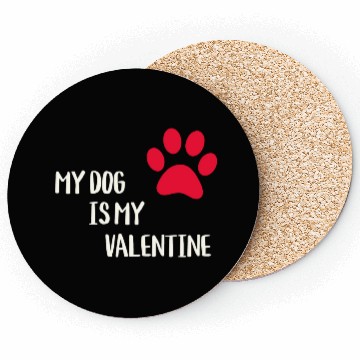 Discover My Dog Is My Valentine Coasters