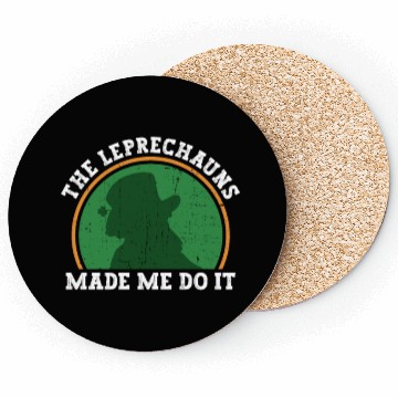 Discover The Leprechauns Made Me Do It - St Patricks Day Coasters