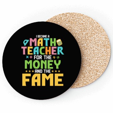 Discover I Became A Math Teacher For The Money School Educa Coasters