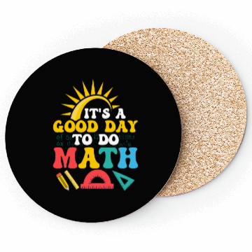 Discover It's A Good Day To Do Math. Education Teacher Coasters