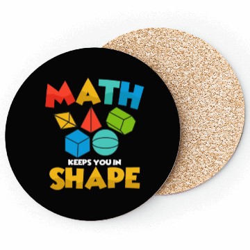 Discover Math Keeps You In Shape Education Math Teacher Coasters