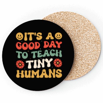 Discover It's A Good Day To Teach Tiny Humans Funny Teacher Coasters