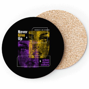 Discover Never Give Up Streetwear Coasters