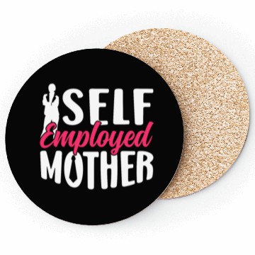 Discover Self Employed Mother Work Boss Freelancer Job Coasters
